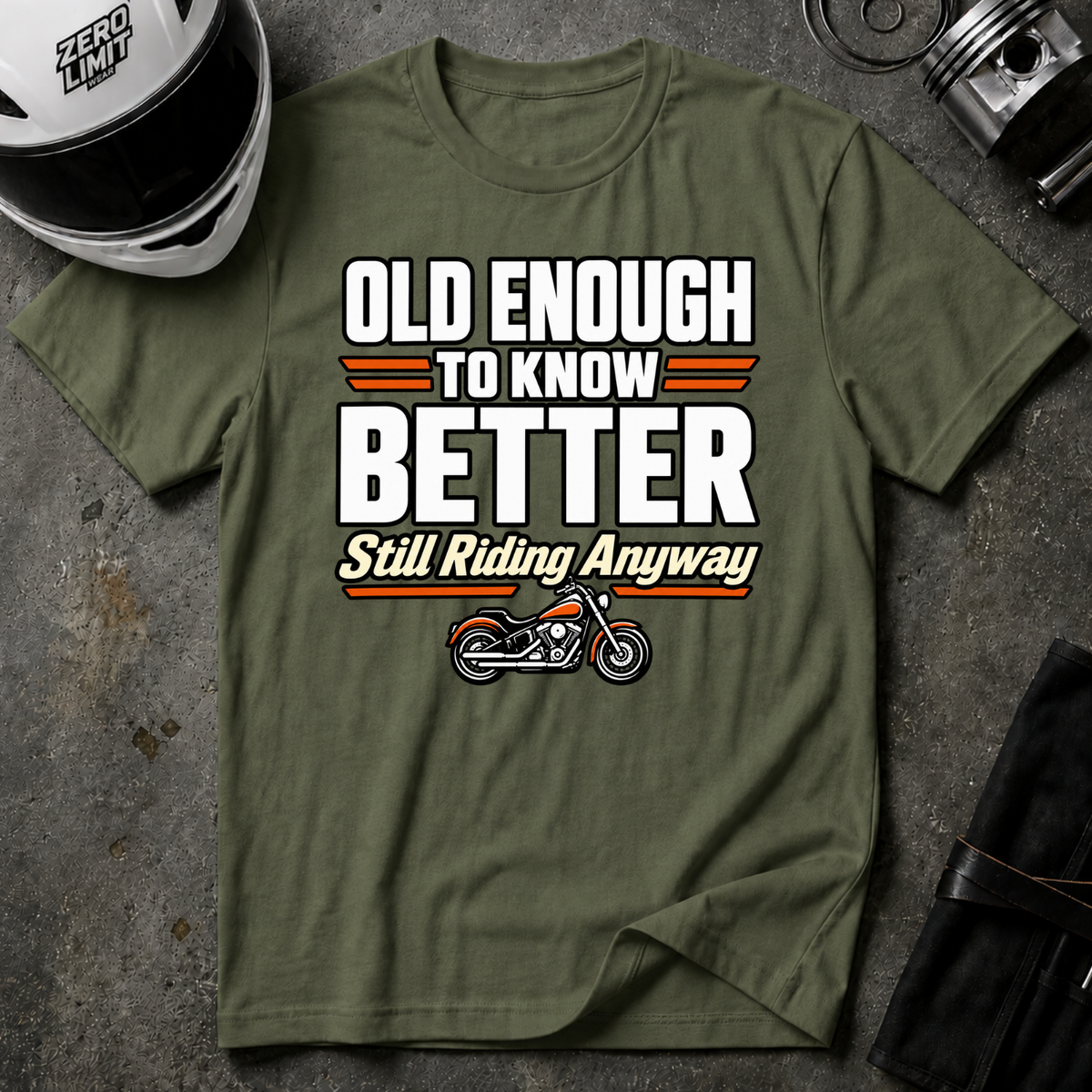 OLD ENOUGH TO KNOW BETTER T-SHIRT