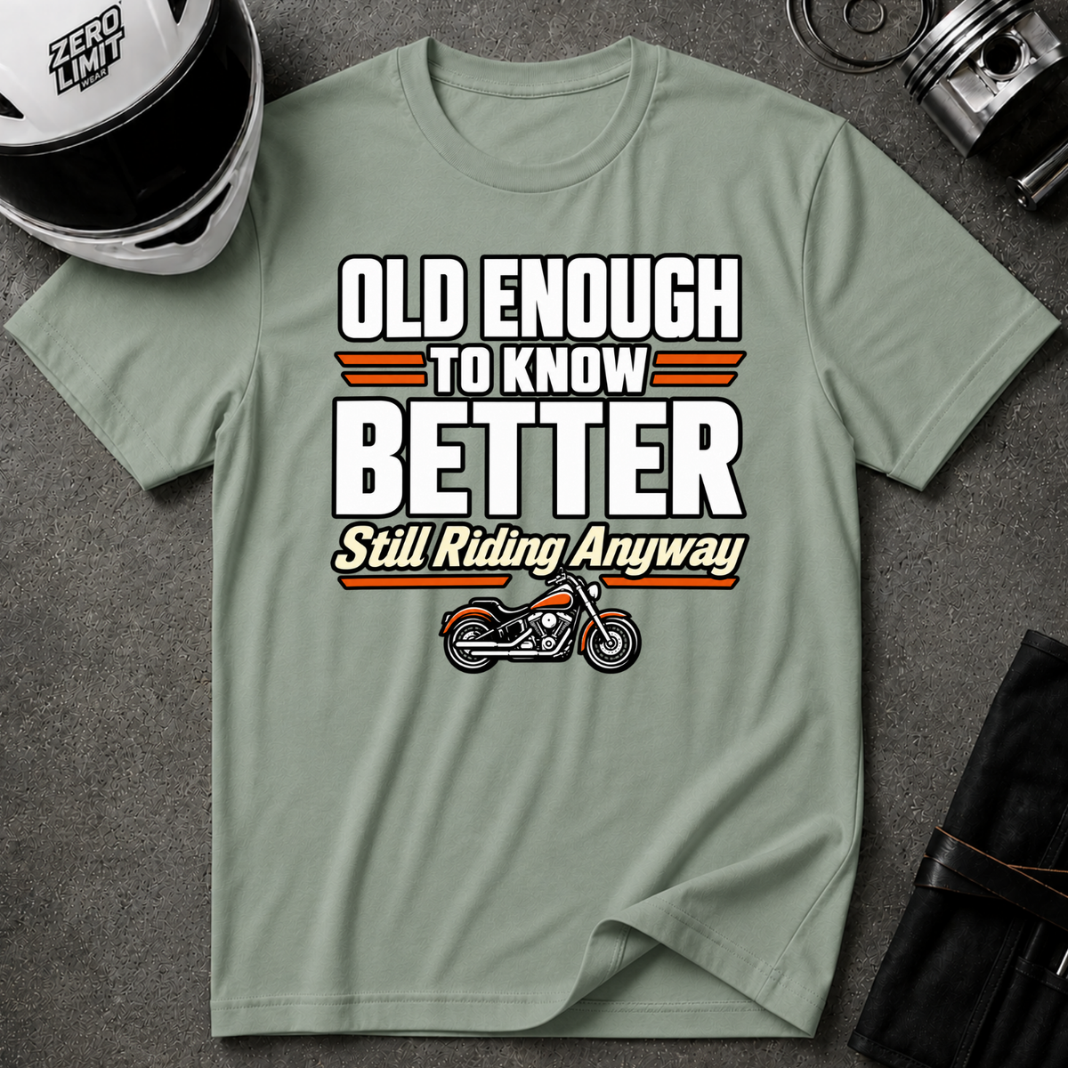 OLD ENOUGH TO KNOW BETTER T-SHIRT