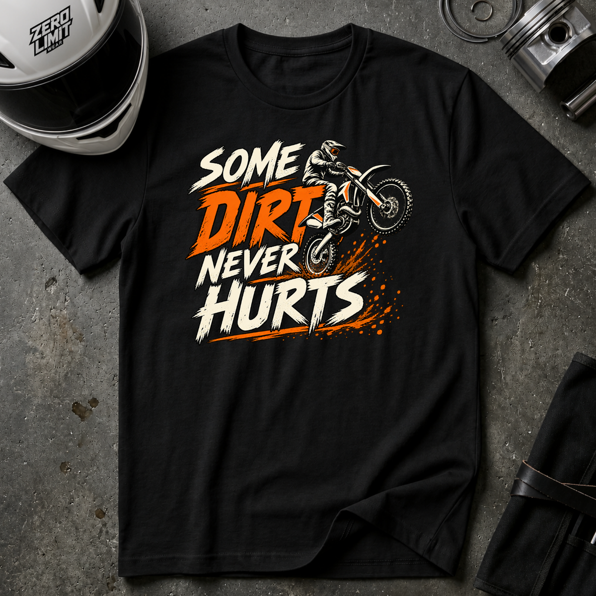 SOME DIRT NEVER HURTS T-SHIRT