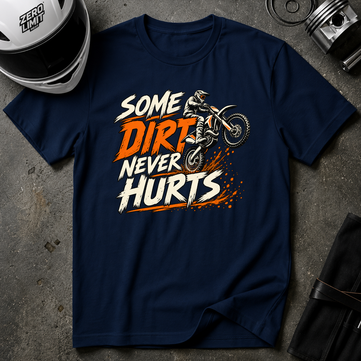 SOME DIRT NEVER HURTS T-SHIRT