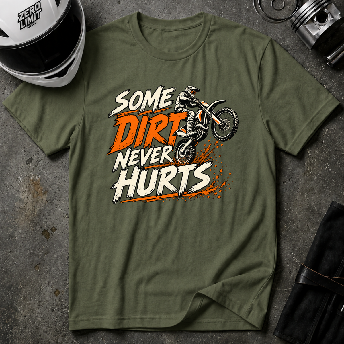 SOME DIRT NEVER HURTS T-SHIRT