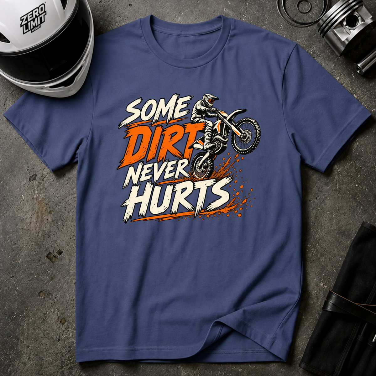 SOME DIRT NEVER HURTS T-SHIRT