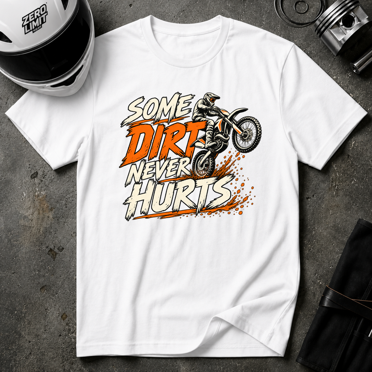 SOME DIRT NEVER HURTS T-SHIRT