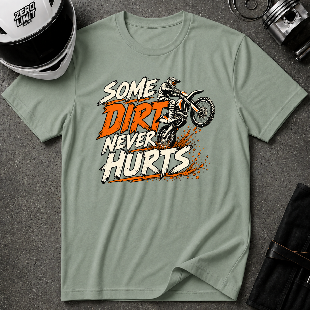 SOME DIRT NEVER HURTS T-SHIRT