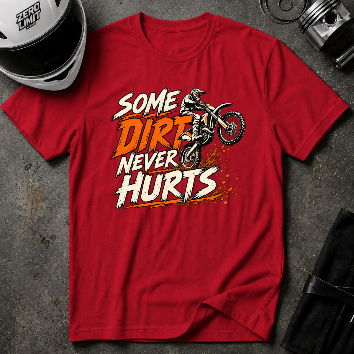 SOME DIRT NEVER HURTS T-SHIRT
