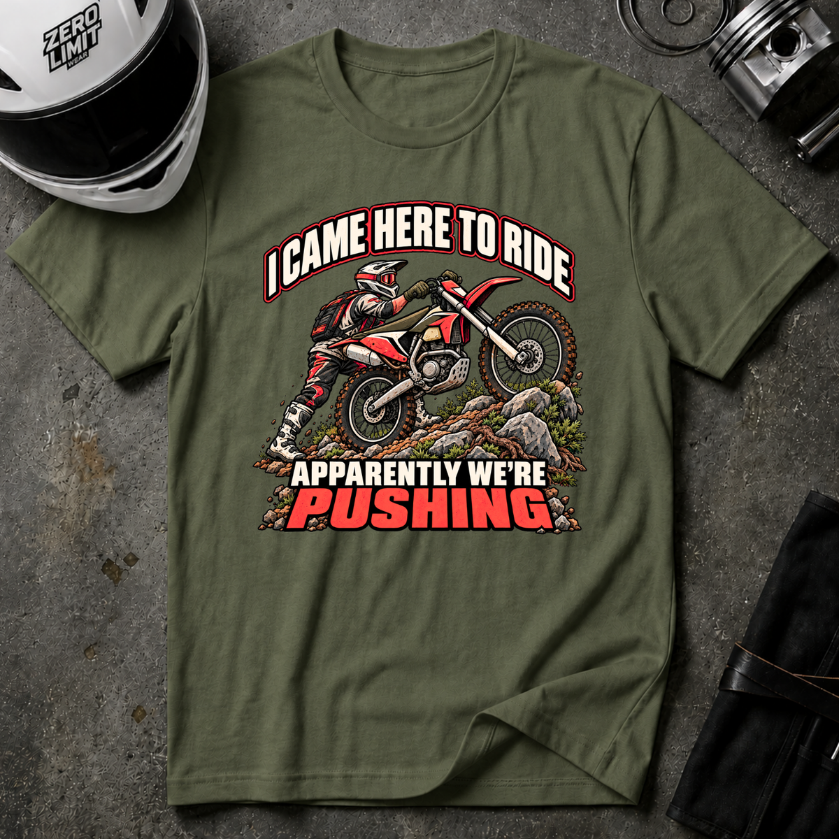 CAME TO RIDE, NOW I'M PUSHING T-SHIRT