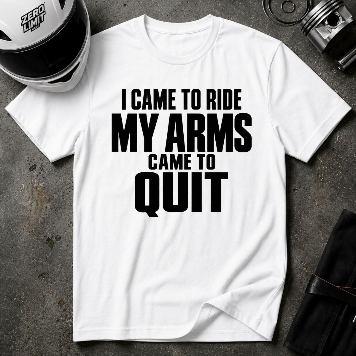 CAME RIDE, ARMS QUIT T-SHIRT