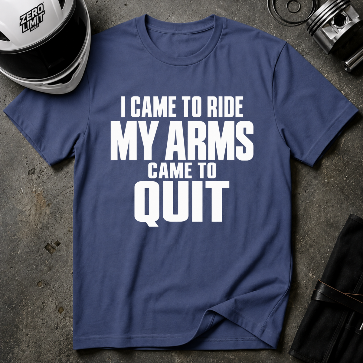 CAME RIDE, ARMS QUIT T-SHIRT