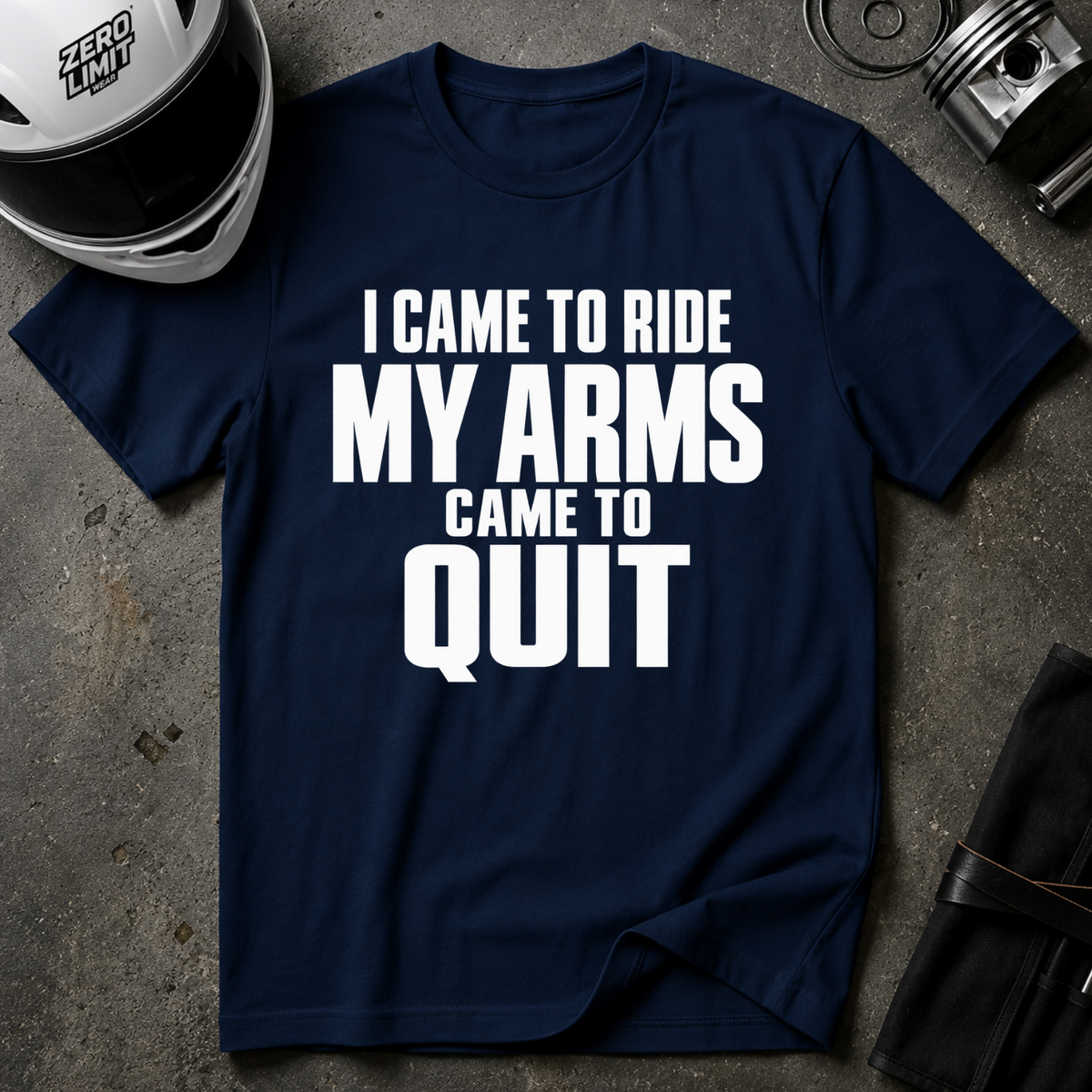 CAME RIDE, ARMS QUIT T-SHIRT
