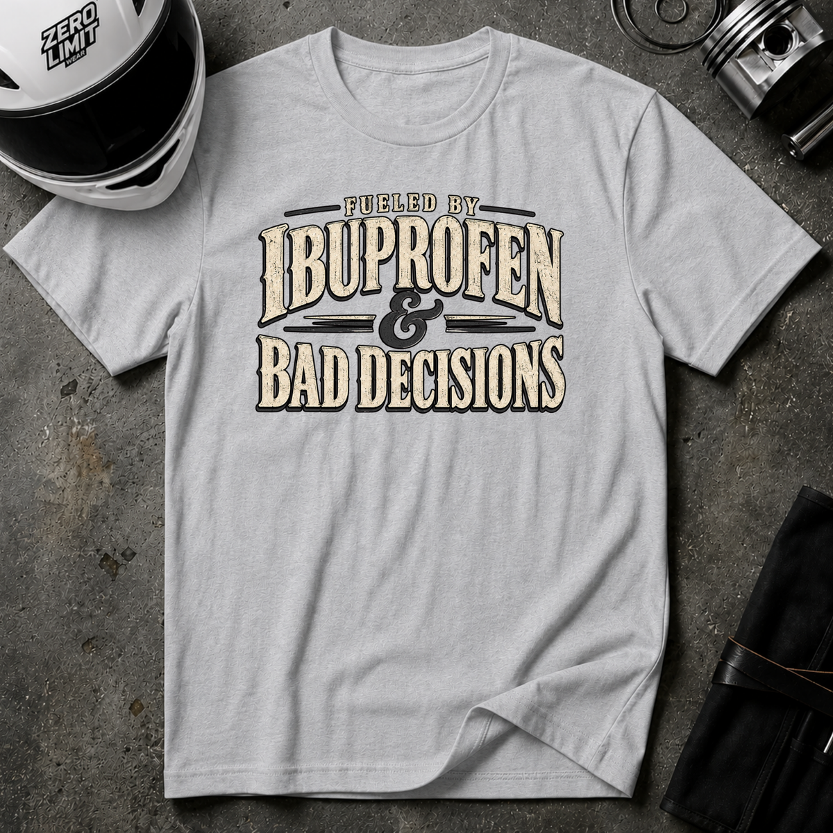 IBUPROFEN & BAD DECISIONS T-SHIRT