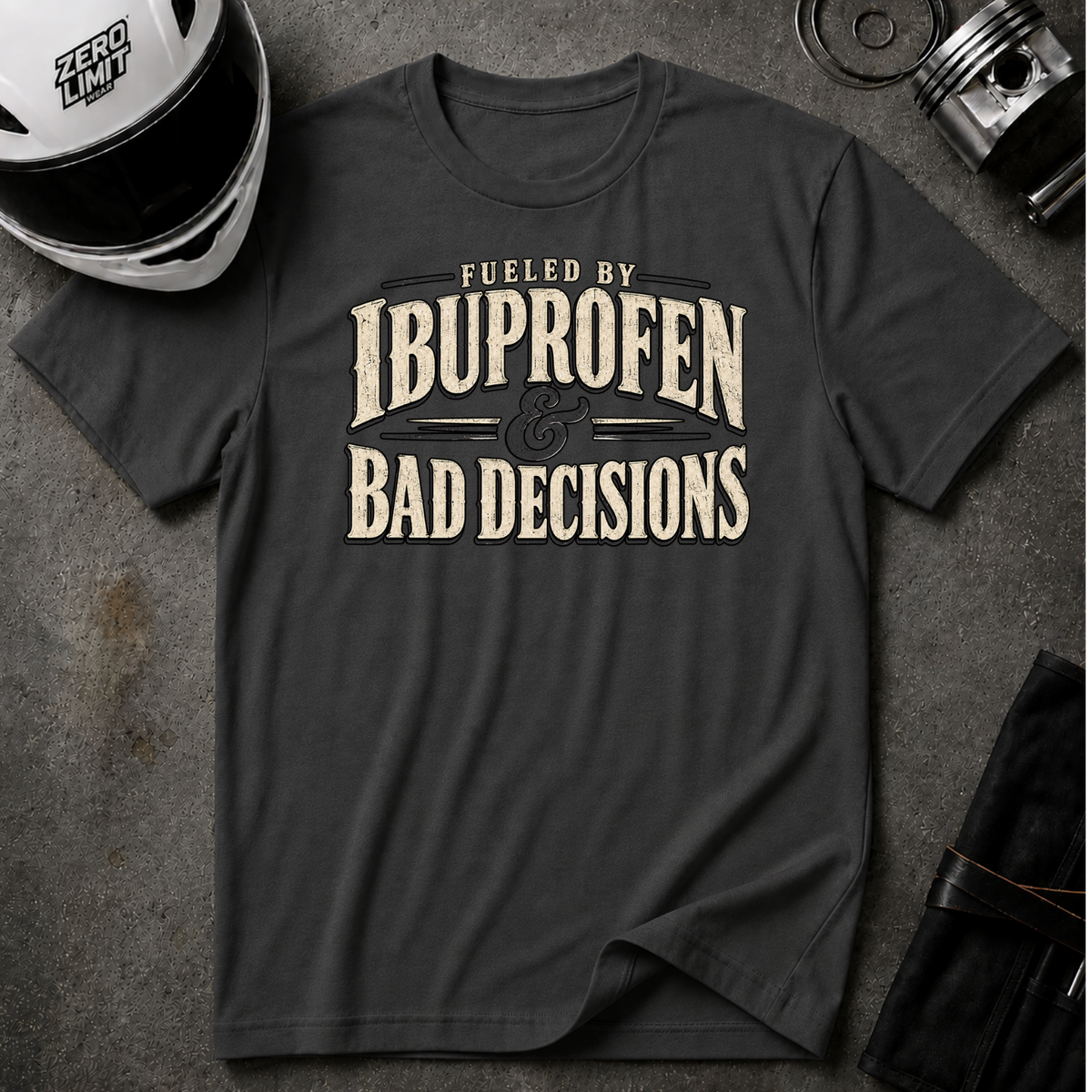 IBUPROFEN & BAD DECISIONS T-SHIRT