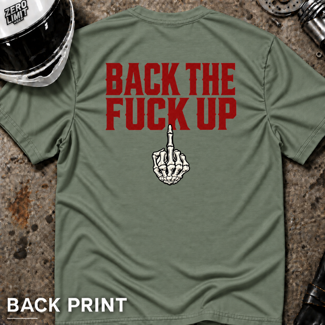 Back the F**k Up T-Shirt