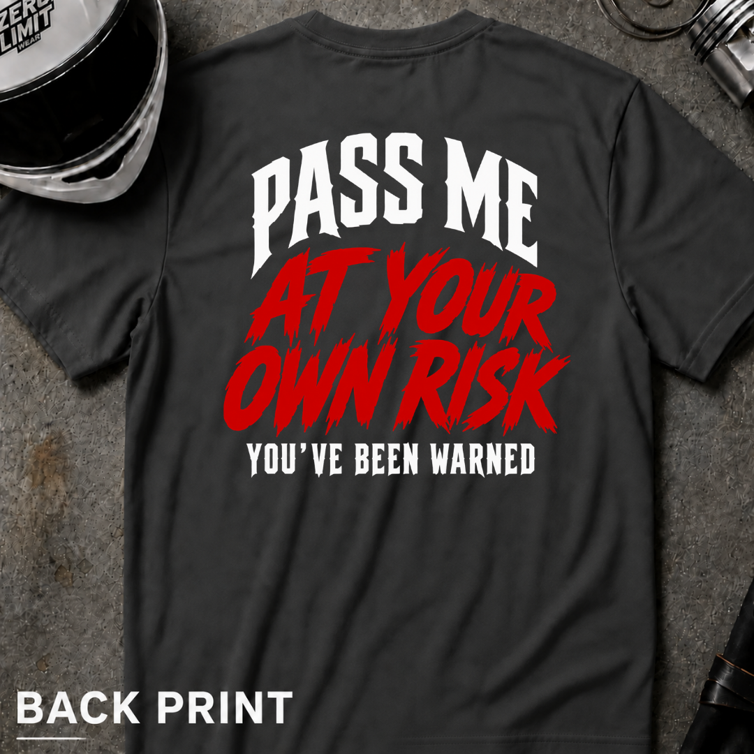 PASS ME AT YOUR OWN RISK T-SHIRT