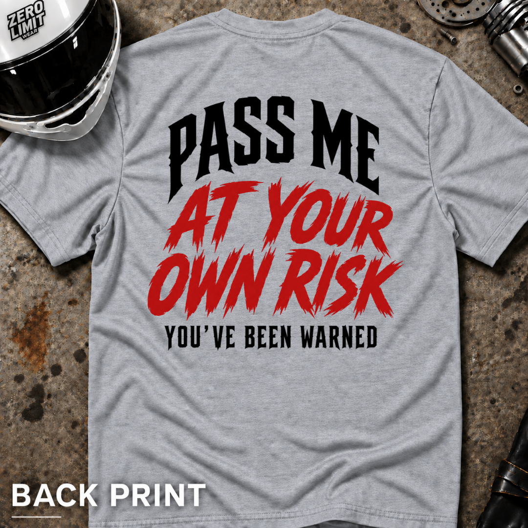 PASS ME AT YOUR OWN RISK T-SHIRT