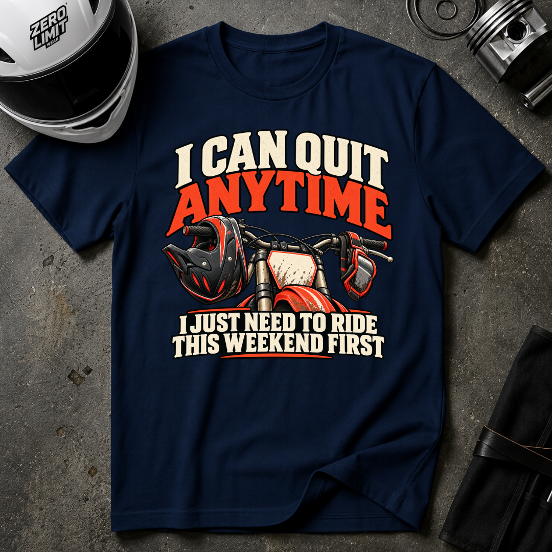 I CAN QUIT ANYTIME T-SHIRT
