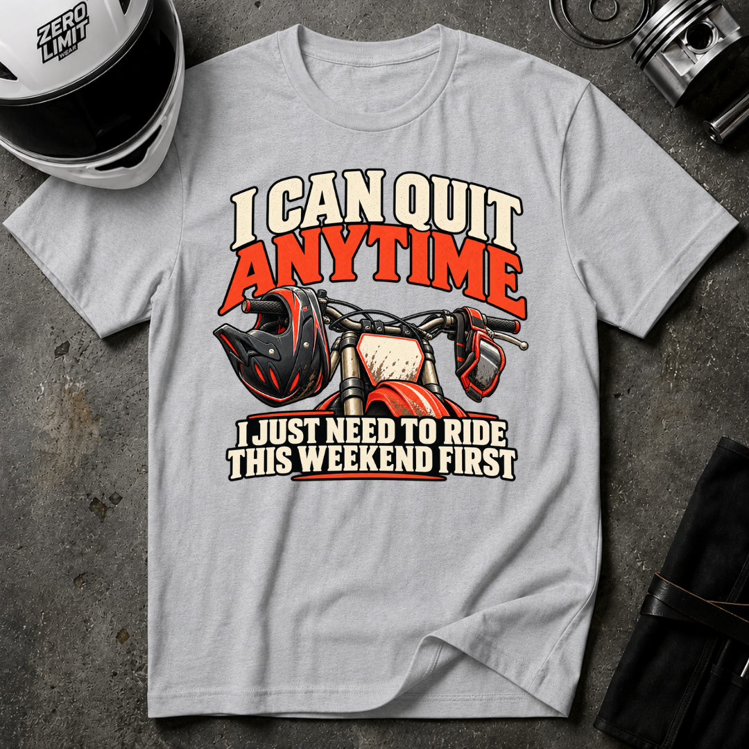 I CAN QUIT ANYTIME T-SHIRT