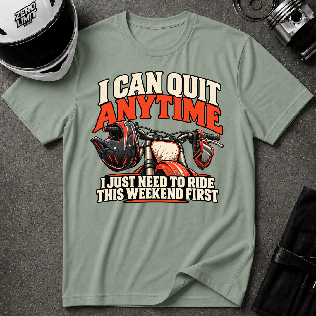 I CAN QUIT ANYTIME T-SHIRT