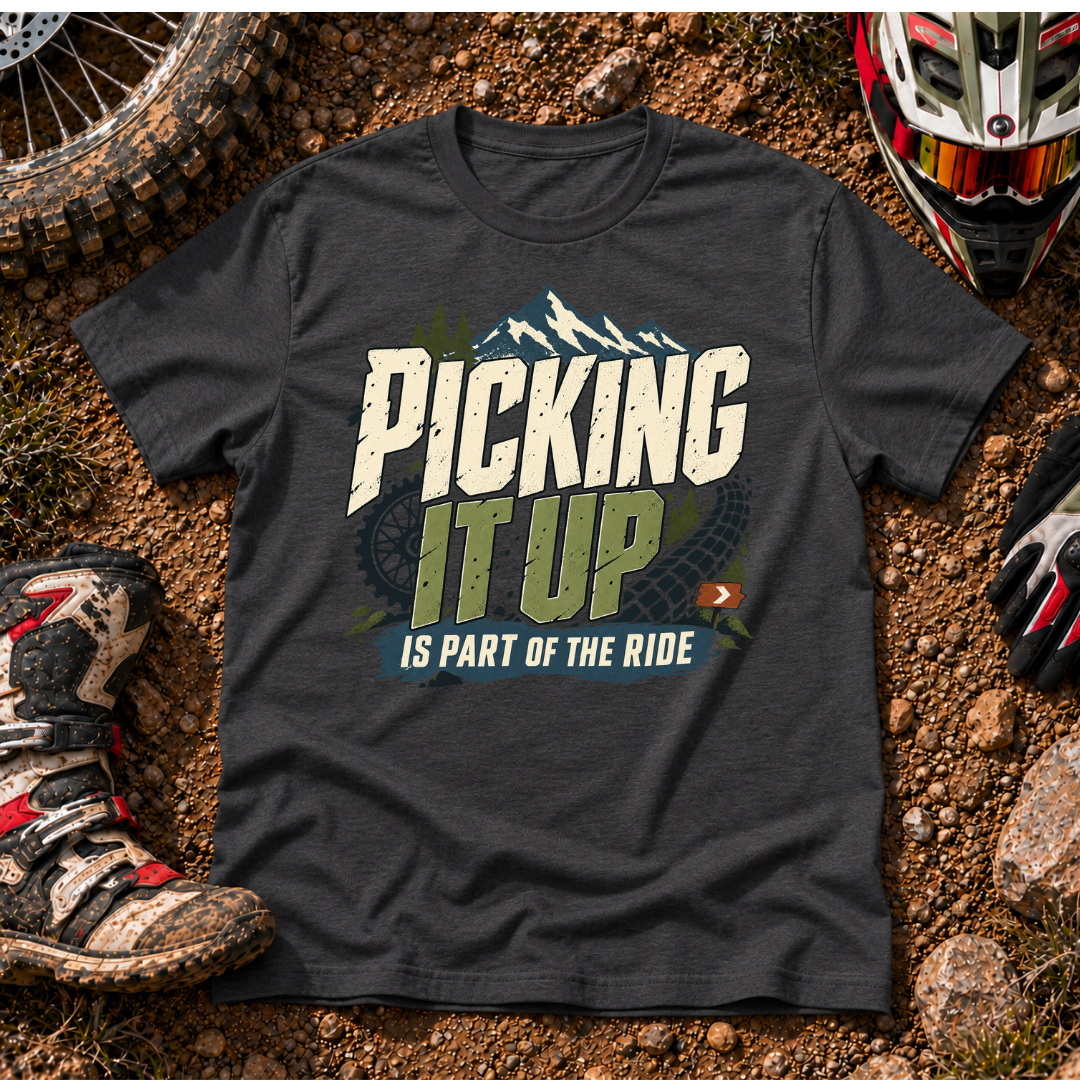 PICKING IT UP IS PART OF IT T-SHIRT