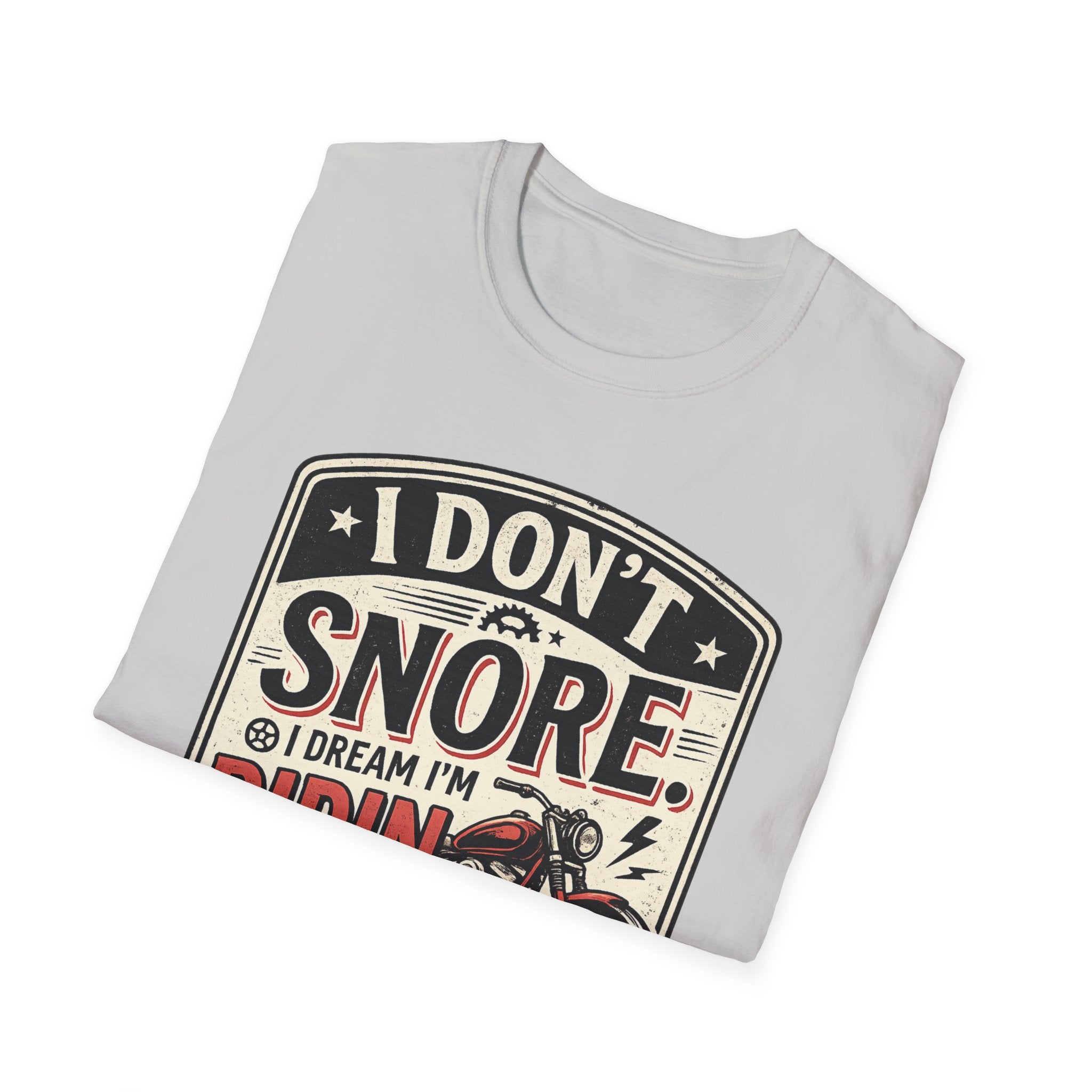 I Don't Snore I Dream I'm Riding T-Shirt