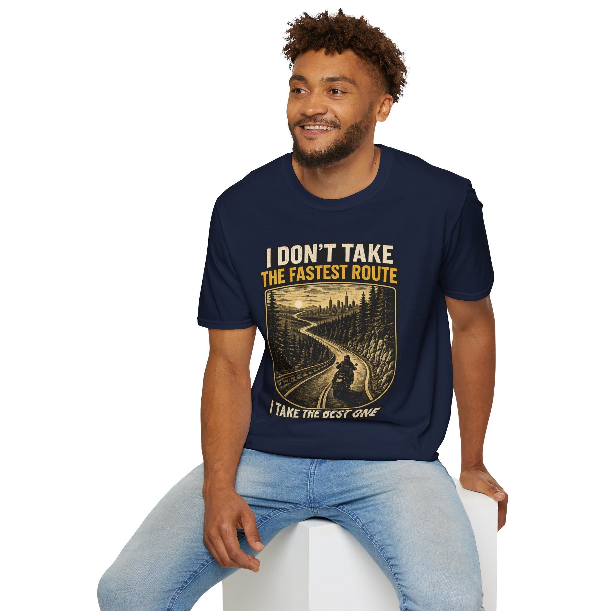 I DON'T TAKE THE FASTEST ROUTE, I TAKE THE BEST ONE T-SHIRT