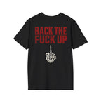 Back the F**k Up T-Shirt
