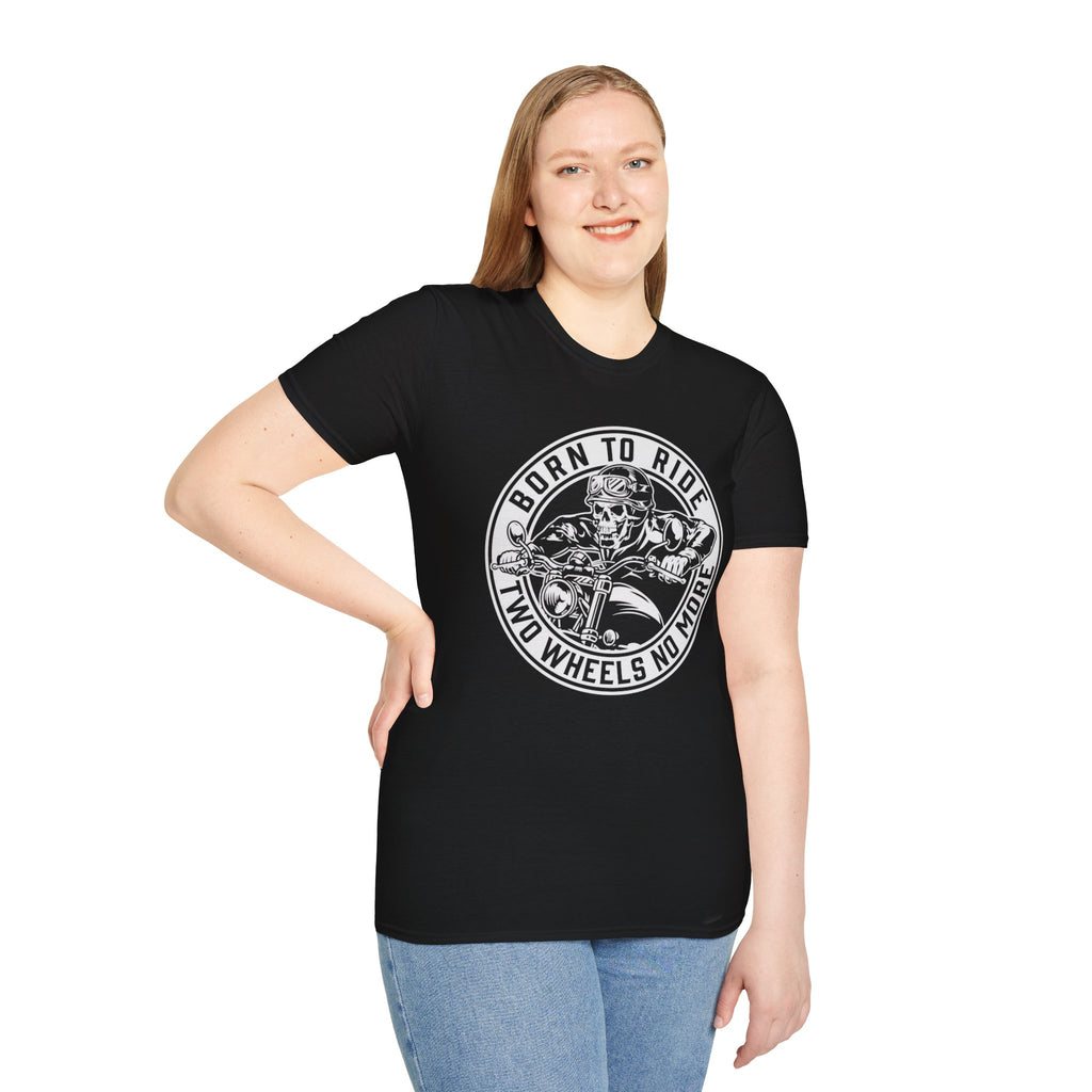 BORN TO RIDE TWO WHEELS, NO MORE T-Shirt