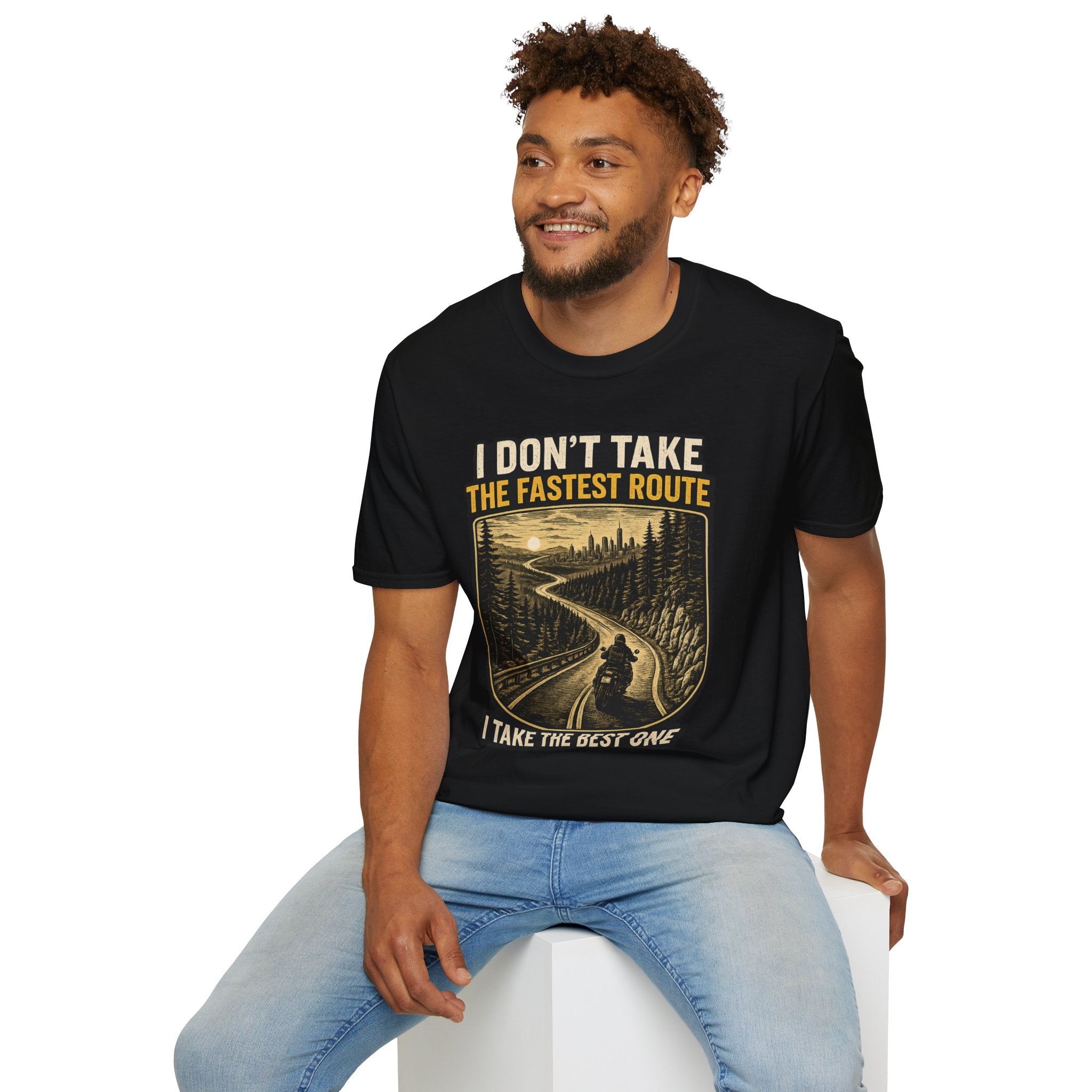 I DON'T TAKE THE FASTEST ROUTE, I TAKE THE BEST ONE T-SHIRT