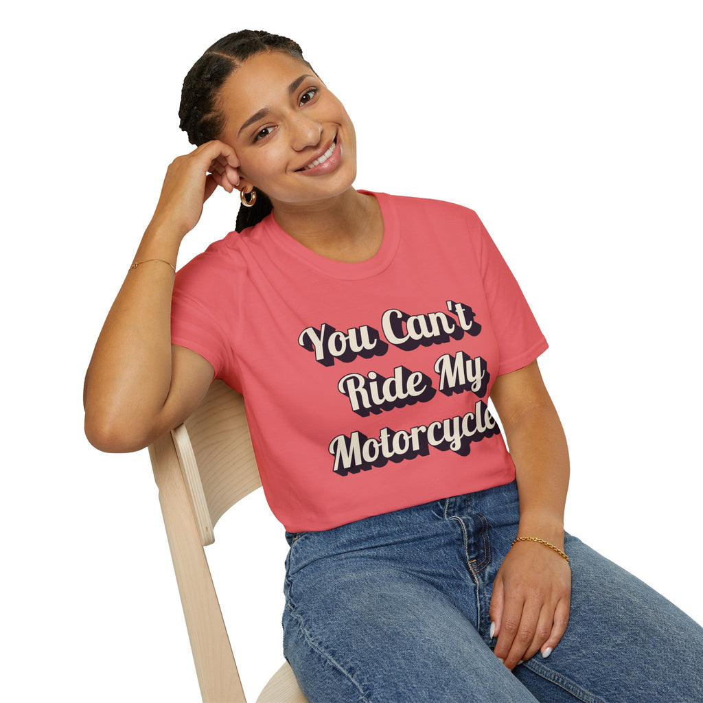 You Can't Ride My MotorcycleT-Shirt
