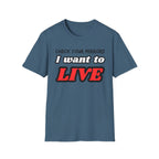 CHECK YOUR MIRRIORS, I WANT TO LIVE T-SHIRT