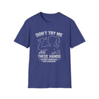 Don't Try me T-Shirt