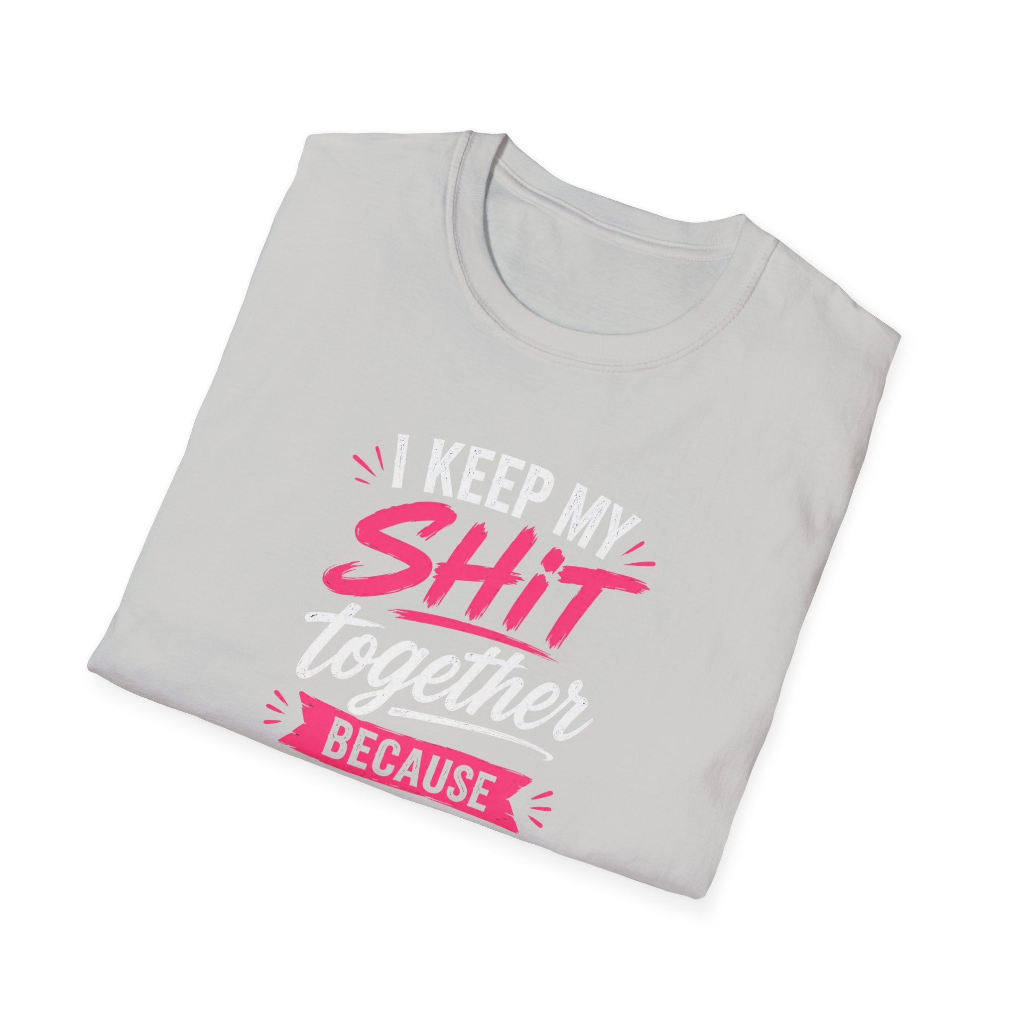 I Keep My Shit Together Because I Ride A Motorcycle T-Shirt
