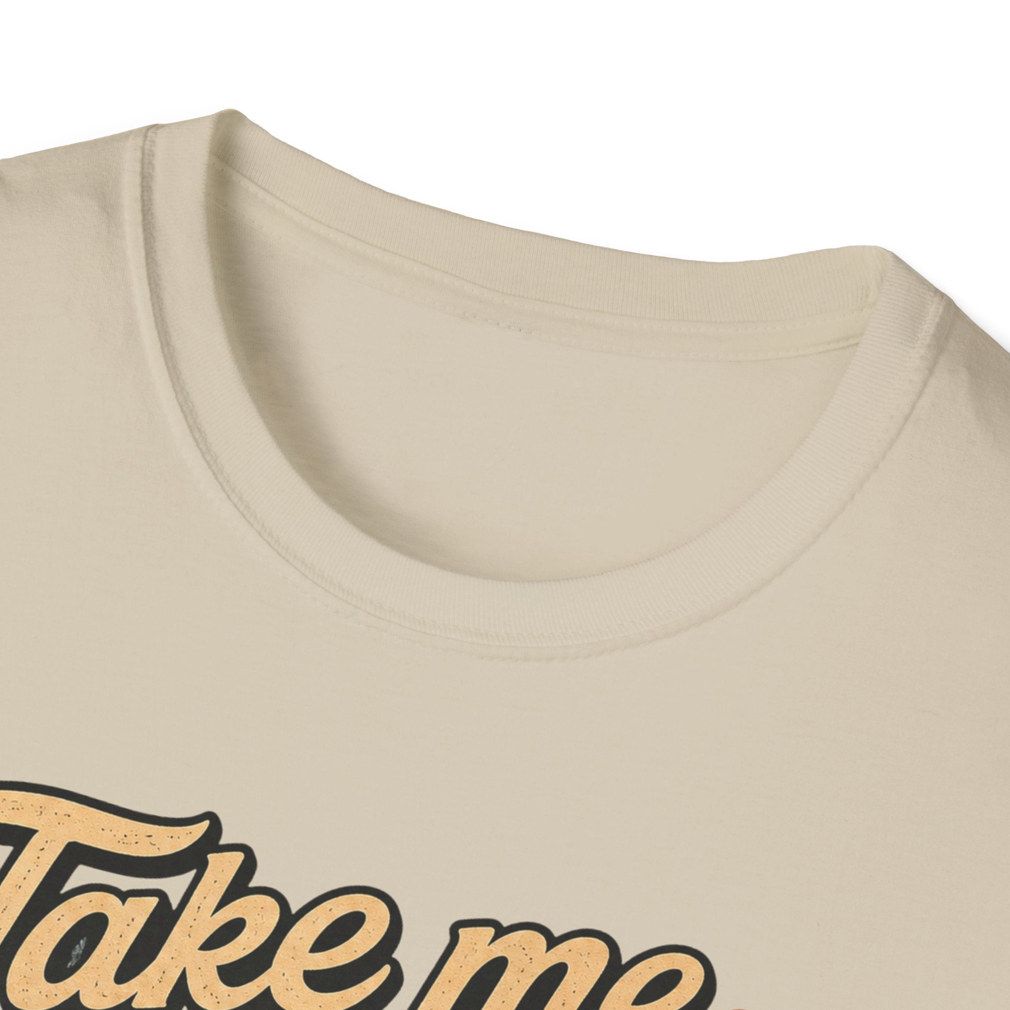Take Me To The Sand Dunes T-Shirt