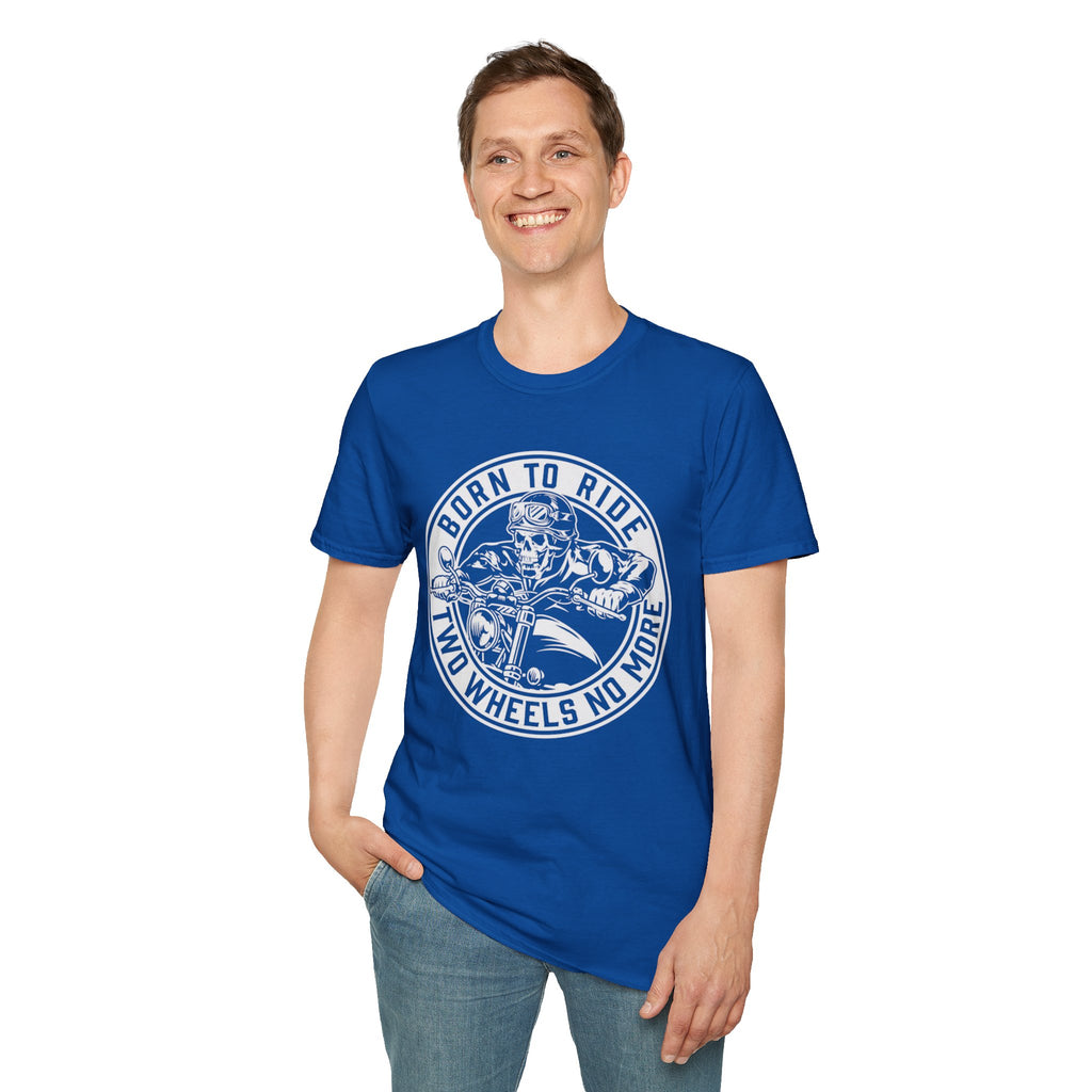 BORN TO RIDE TWO WHEELS, NO MORE T-Shirt