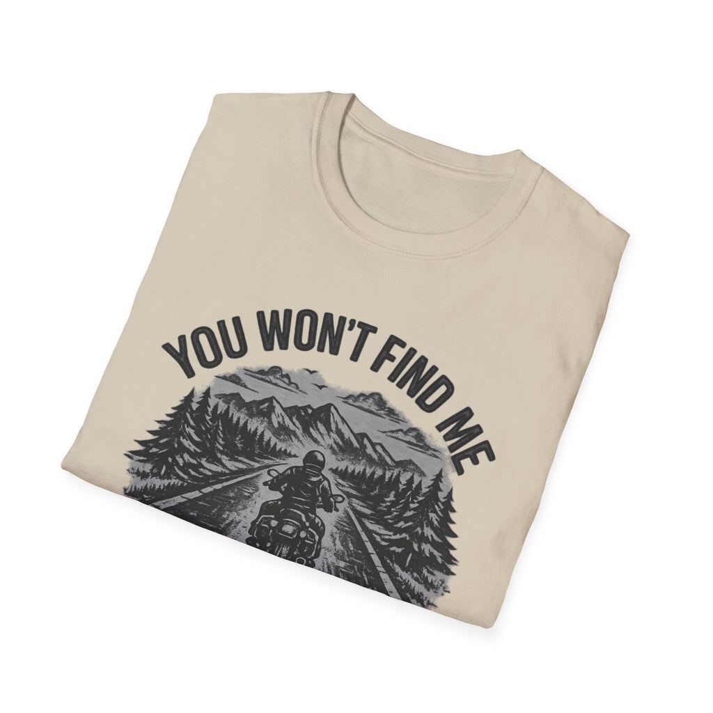 You Won't Find Me At Home T-Shirt