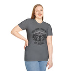 You Won't Find Me At Home T-Shirt