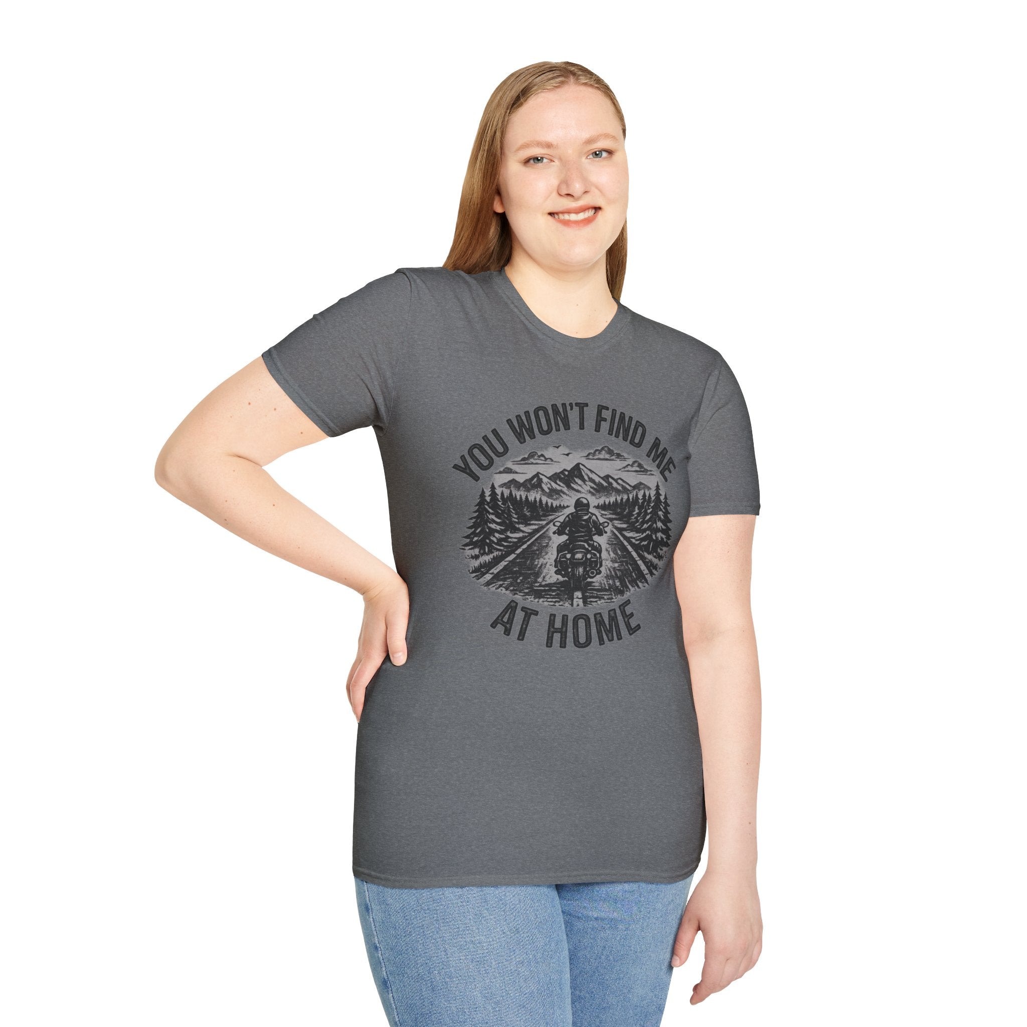 You Won't Find Me At Home T-Shirt
