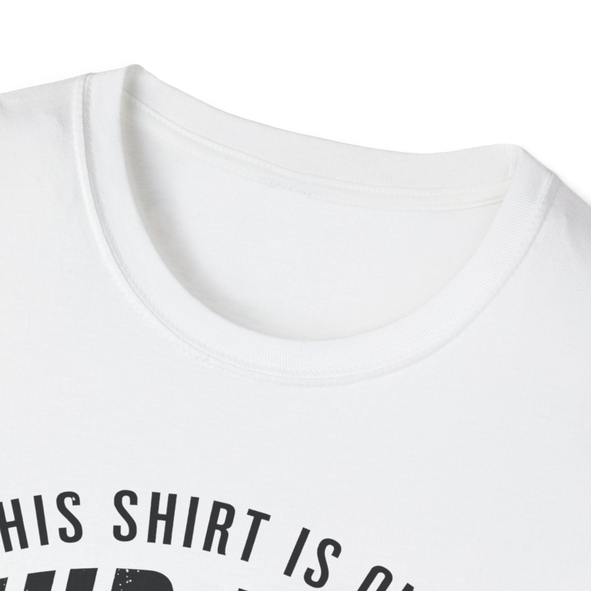 This Shirt Is Only Mud-Free Because I'm Not Where I Want To be T-Shirt