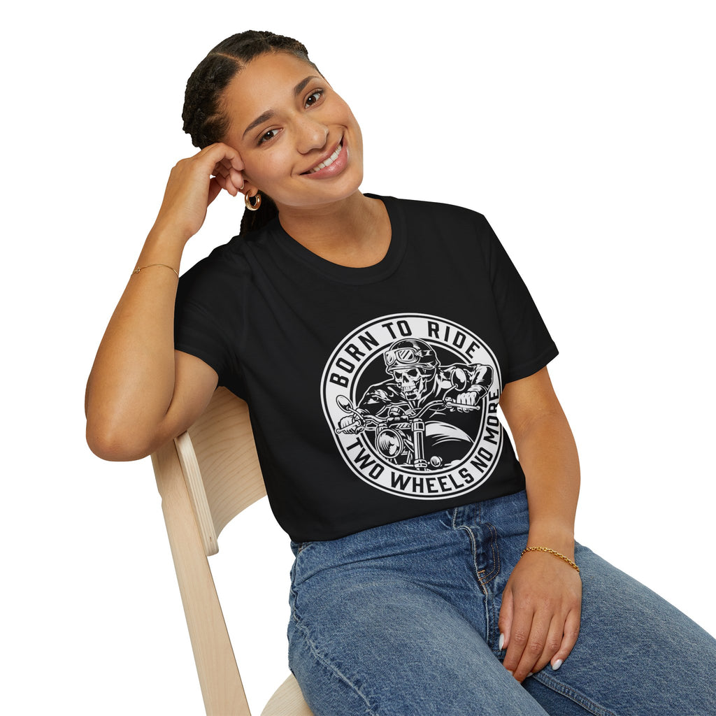 BORN TO RIDE TWO WHEELS, NO MORE T-Shirt