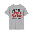 PASS ME AT YOUR OWN RISK- SHOW ME YOUR BIKE T-Shirt