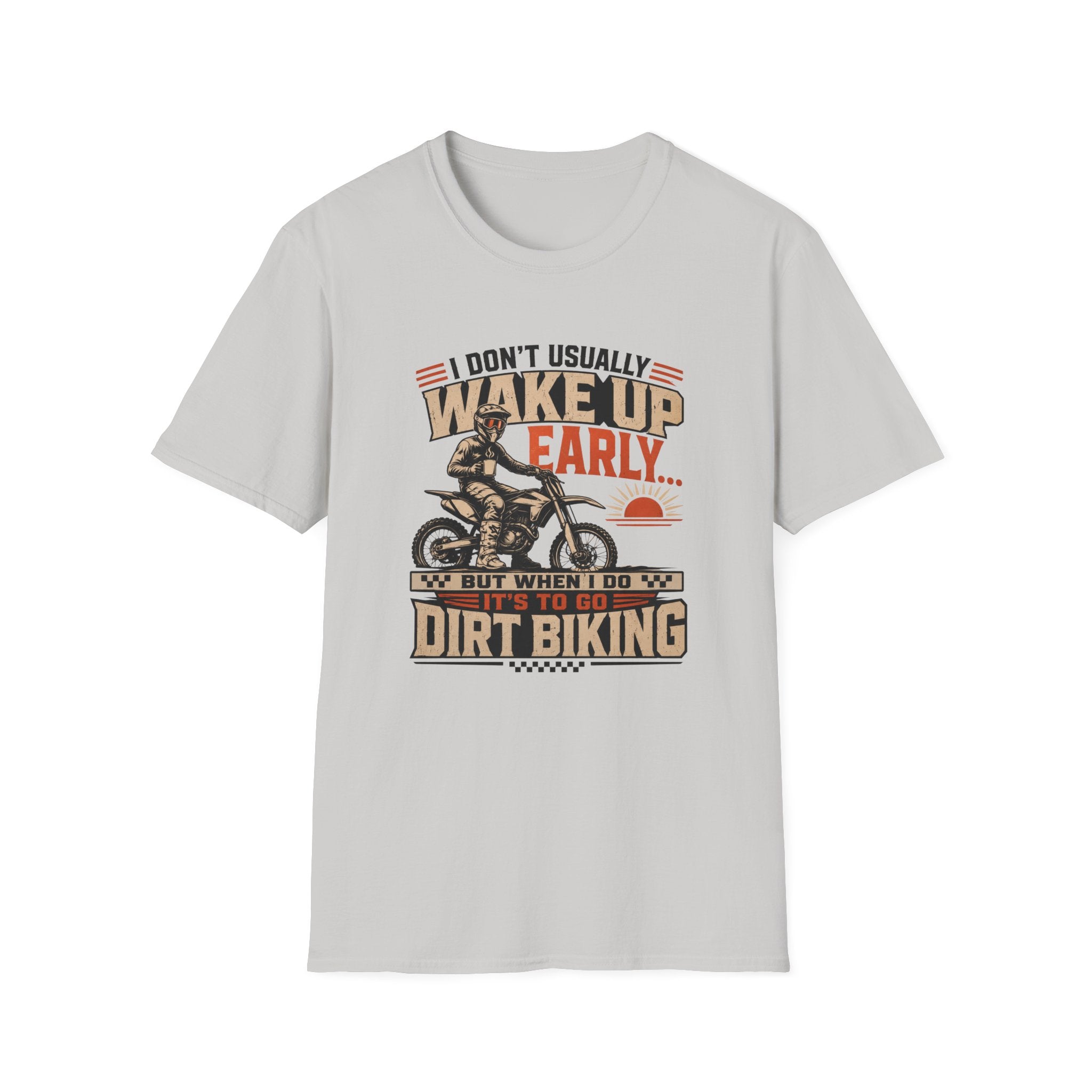 I Don't Usually Wake Up Early But I Do When It's To Go Dirt Biking T-Shirt