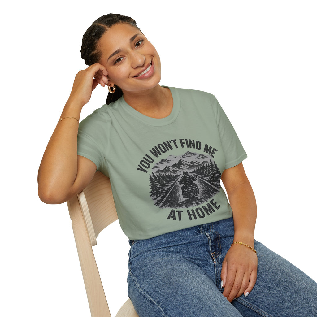 You Won't Find Me At Home T-Shirt