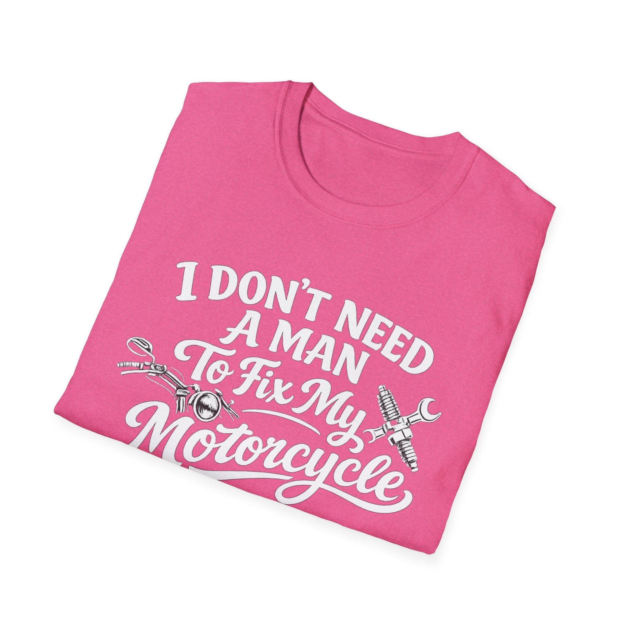 I Don't Need A Man To Fix My Motorcycle T-Shirt