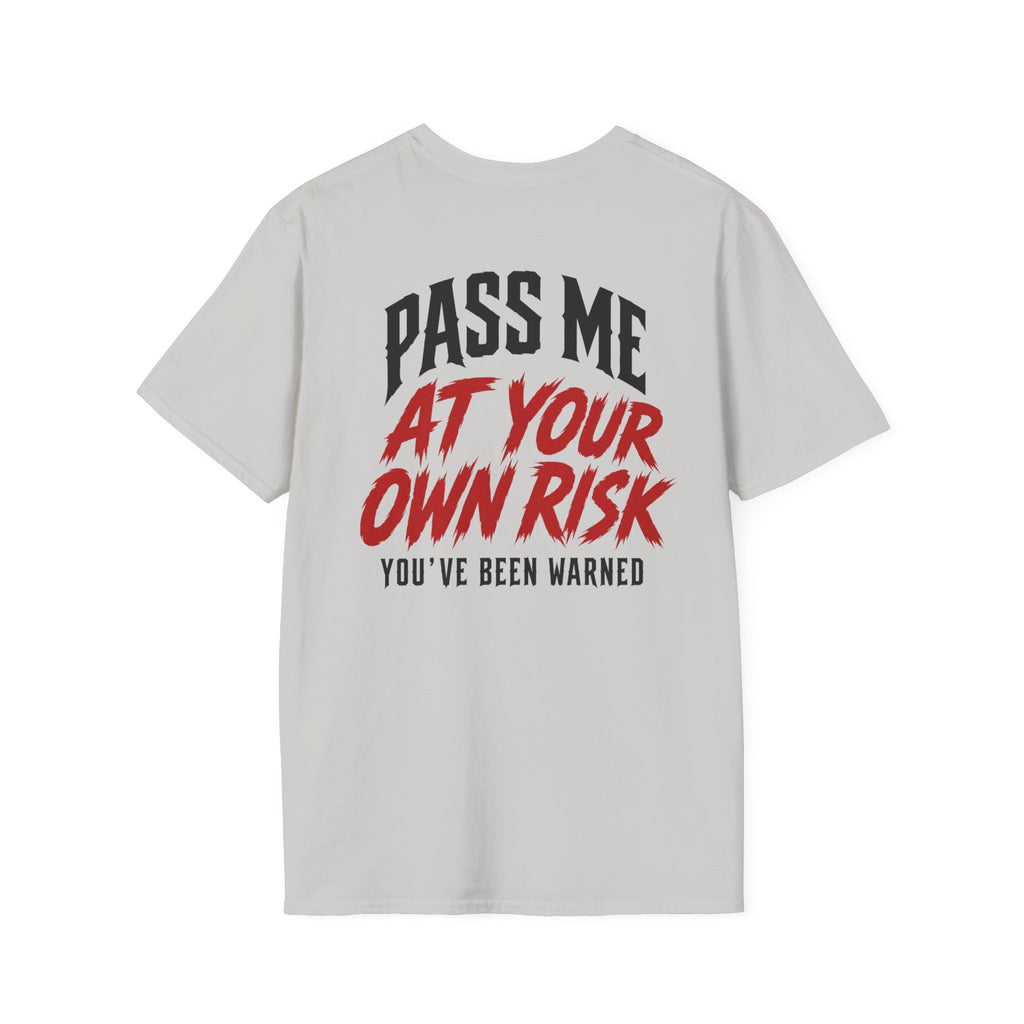 PASS ME AT YOUR OWN RISK- SHOW ME YOUR BIKE T-Shirt