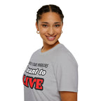 CHECK YOUR MIRRIORS, I WANT TO LIVE T-SHIRT