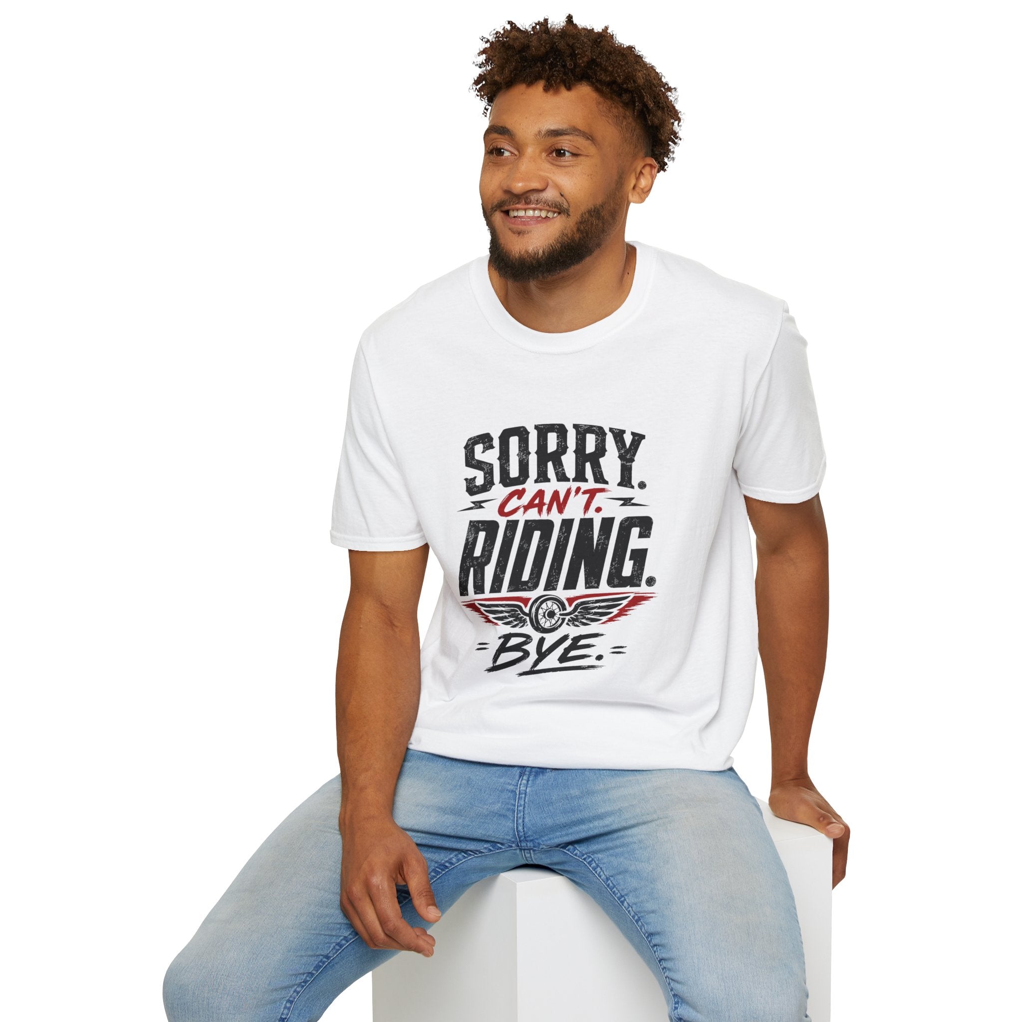 Sorry. Can't. Riding. Bye. T-Shirt