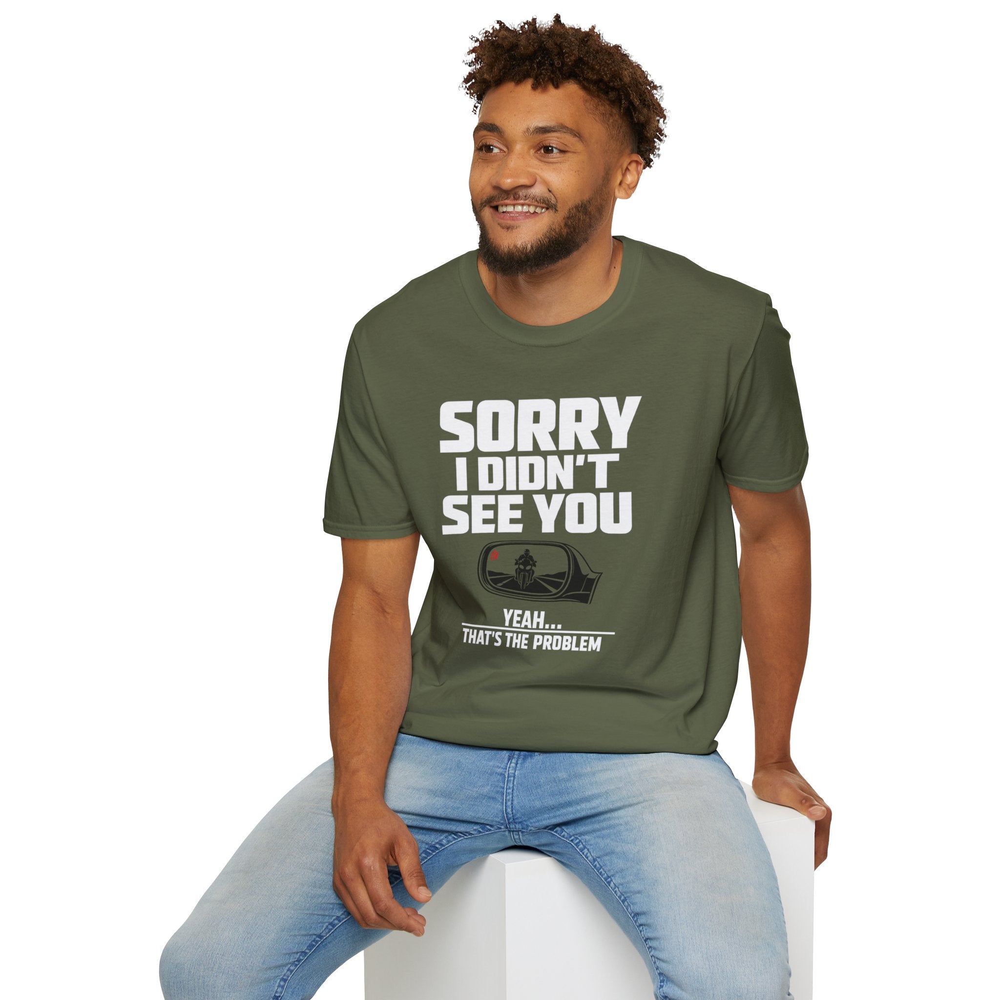 SORRY I DIDN'T SEE YOU THERE T-SHIRT