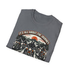 It's All About the Journey Not the Destination T-Shirt
