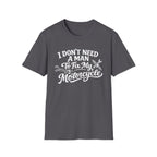 I Don't Need A Man To Fix My Motorcycle T-Shirt