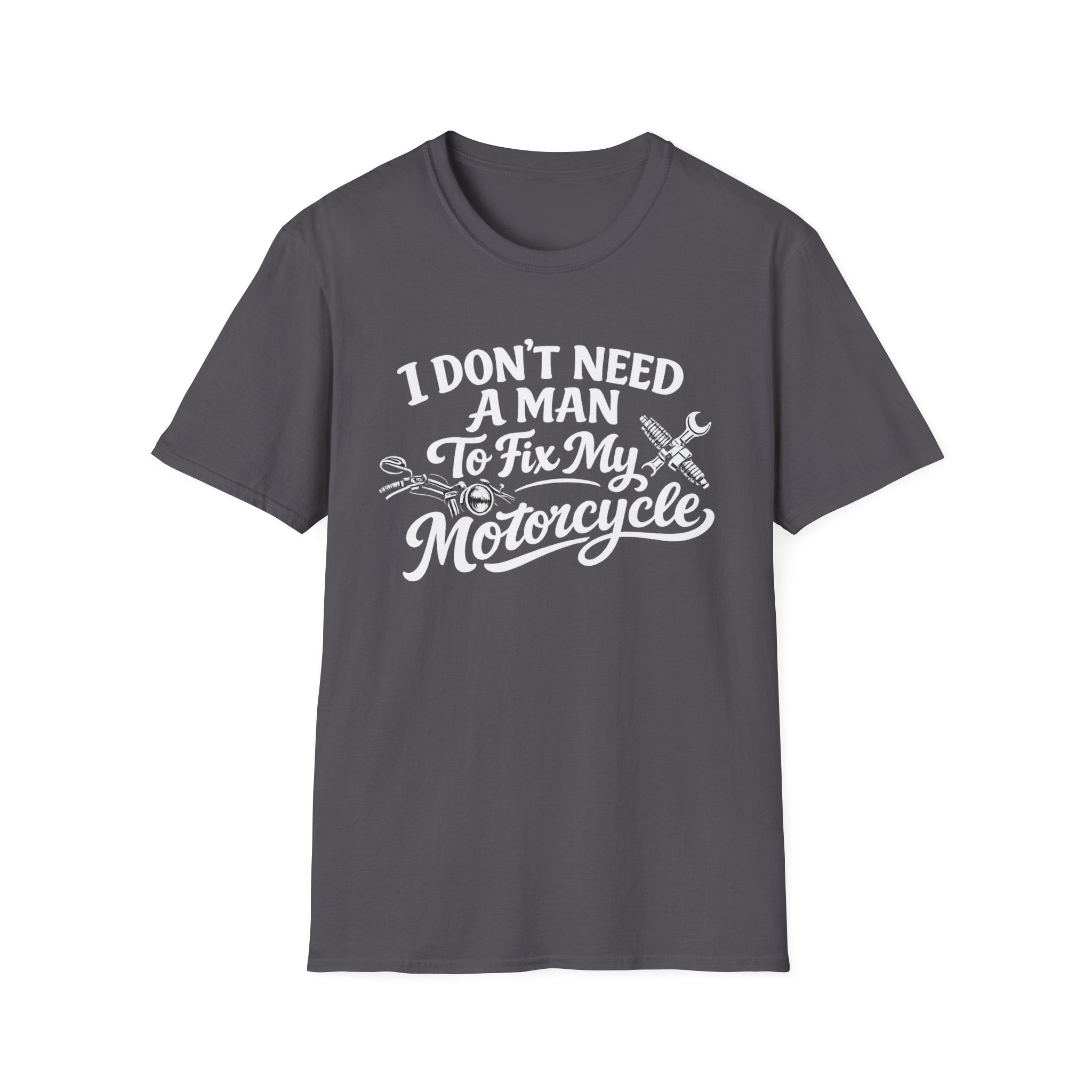 I Don't Need A Man To Fix My Motorcycle T-Shirt