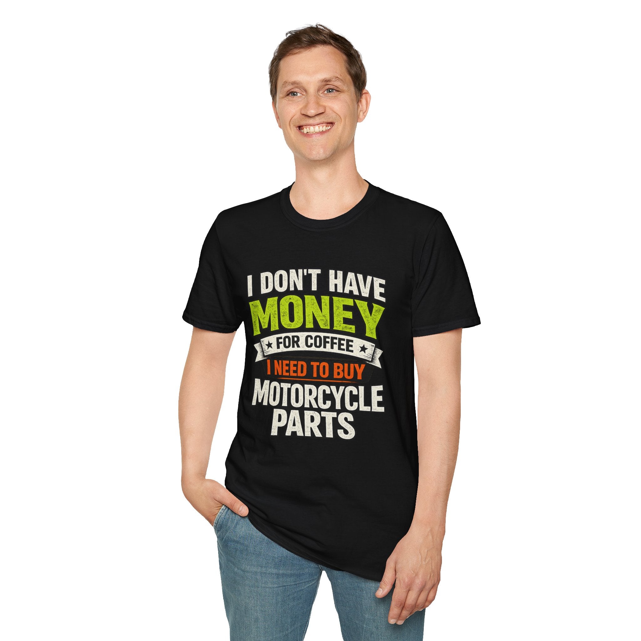 I Don't Have Money For Cofee. I Need To Buy Motorcycle Parts T-Shirt